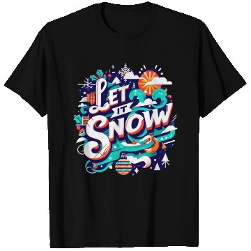 Discover For You Who Love Snow, Let it Snow T Shirts