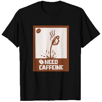Discover Caffeine Needed Coffee Lover T Shirts