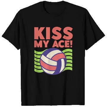 Discover Kiss My Ace Volleyball Lover T Shirts