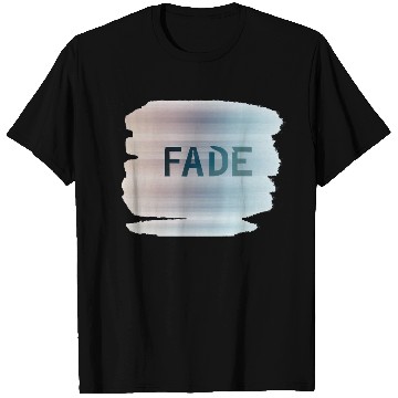 Discover Fade T Shirts