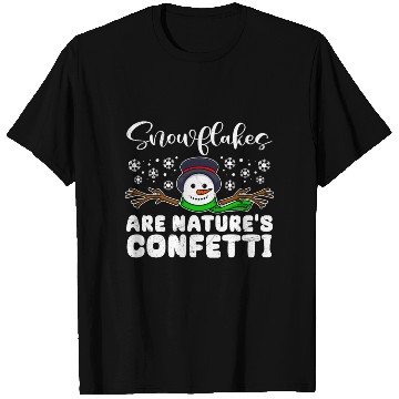 Discover Snowman Snowflakes are Natures Confetti T Shirts