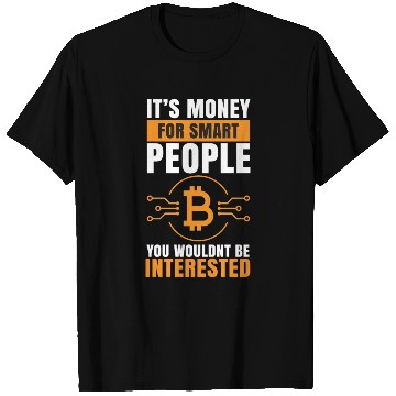 Discover Bitcoin: Its Money for Smart people T Shirts