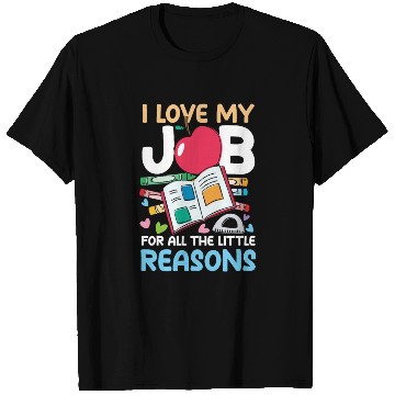 Discover I Love My Job For All The Little Reasons T Shirts