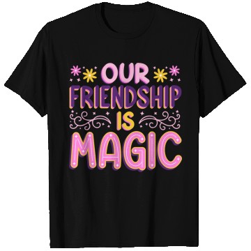 Discover Our Friendship Is Magic T Shirts