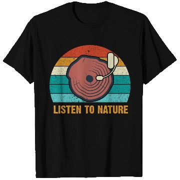 Discover Environment listen to nature T Shirts