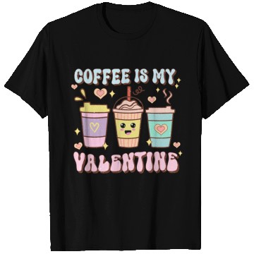 Discover Coffee Is My Valentine T Shirts - Caffeine Lover's