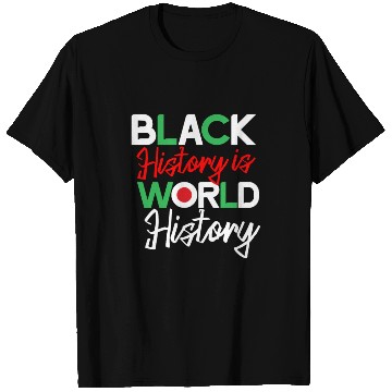 Discover Black History is World History T Shirts