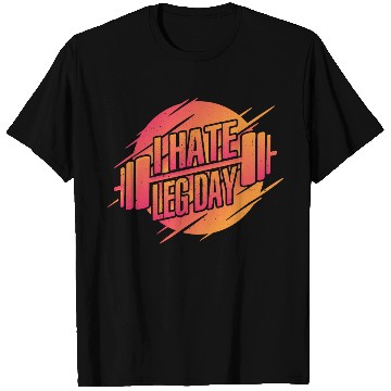 Discover I Hate Leg Day 22 T Shirts