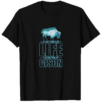 Discover All I know about Life I Learned from my Bison T Shirts