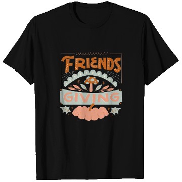 Discover FRIENDS GIVING T Shirts