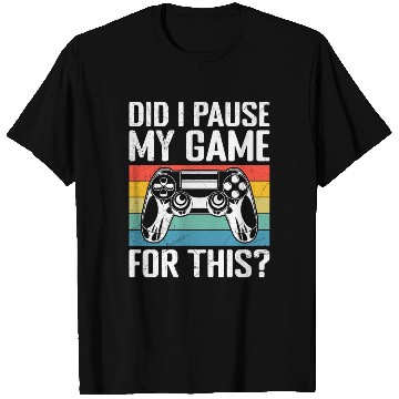 Discover Video Player Did I Pause My Game for This? T Shirts