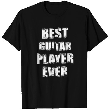 Discover Best Guitar Player Ever T Shirts