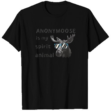 Discover Anonymoose Is My Sprit Animal Cool Moose T Shirts