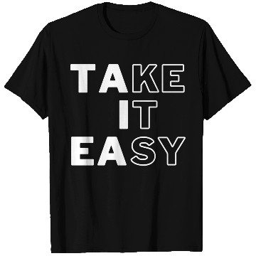 Discover Take IT Easy relaxe black and white design T Shirts