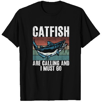 Discover Catfish Are Calling And I Must Go Catfishing T Shirts