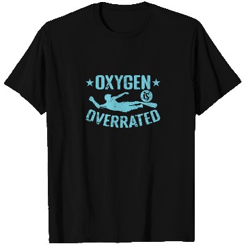 Discover Oxygen is Overrated Swim Sport T Shirts