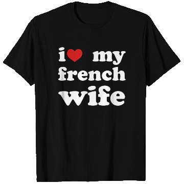 Discover I Love My French Wife Wedding T Shirts