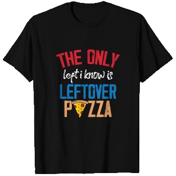 Discover The Only Left I Know Is Leftover Pizza Voting T Shirts