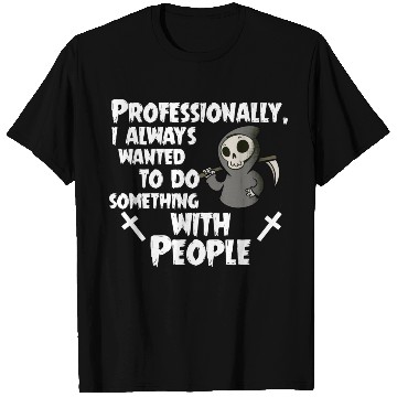 Discover Grim Reaper Funny, Professional With People T Shirts
