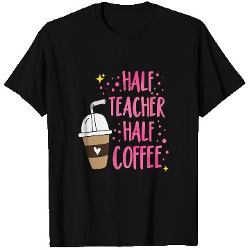 Discover Half Teacher Half Coffee Teacher Student School T Shirts