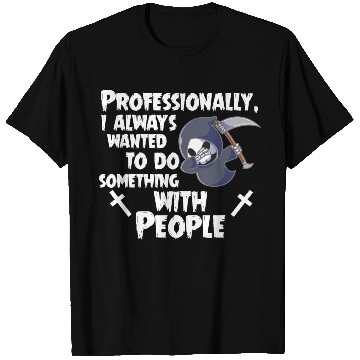 Discover Grim Reaper Funny, Working With People T Shirts