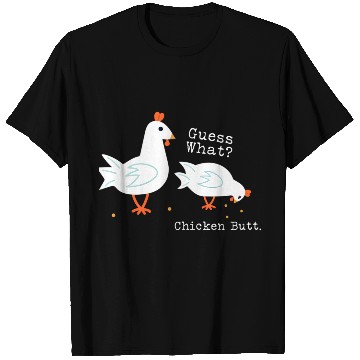 Discover Guess What Chicken Butt T Shirts