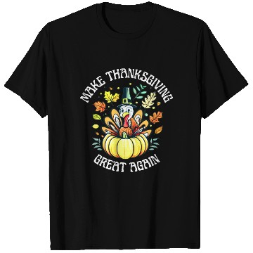 Discover Make Thanksgiving Great Again T Shirts