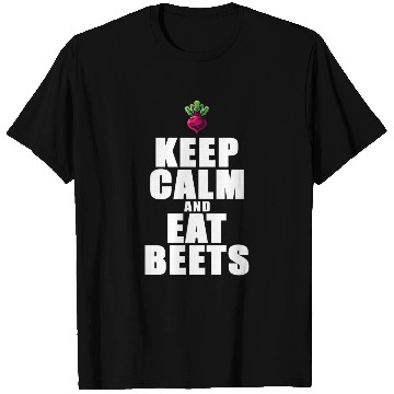 Discover Keep Calm And Eat Beets Beetroot Graphic T Shirts