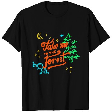 Discover Take Me to the Forest. T Shirts