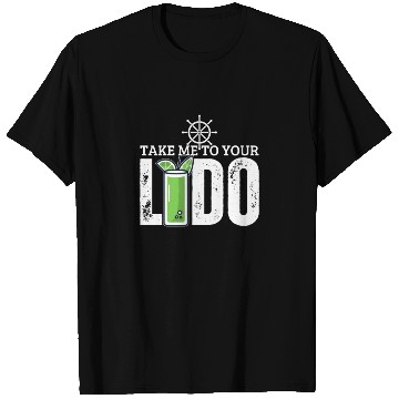 Discover Cruise Ship Take Me To Your Lido Cruise T Shirts