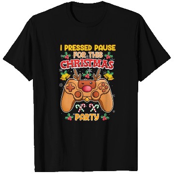 Discover Gamer I Pressed Pause for this Christmas Party T Shirts
