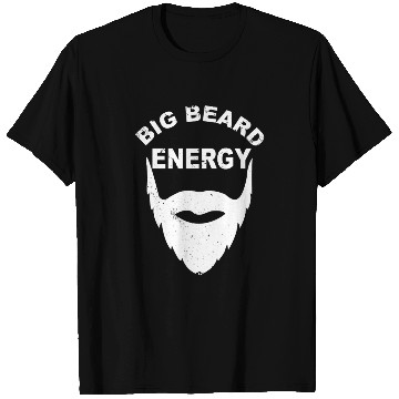 Discover Big Beard Energy Funny Men With Cool Beard Lovers T Shirts