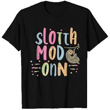 Discover Sloth Mode On T Shirts
