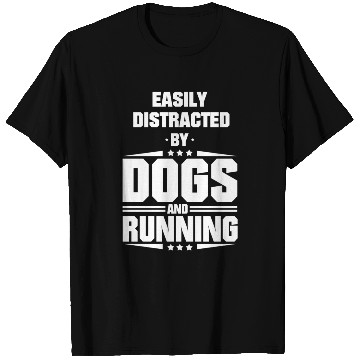 Discover Easily Distracted By Dogs And Running T Shirts