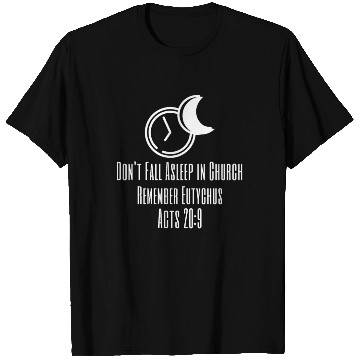 Discover Fall Asleep in Church Funny Christian Eutychus T Shirts