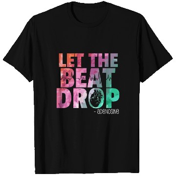 Discover Doctor Nurse Let The Beat Drop Adenosine T Shirts