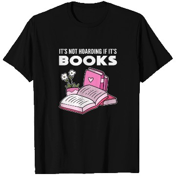 Discover Hoarding Books Librarian or Historian Gift T Shirts