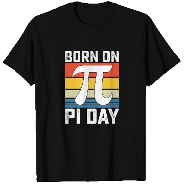 Discover Born On Pi Day Birthday Math Mathematics T Shirts