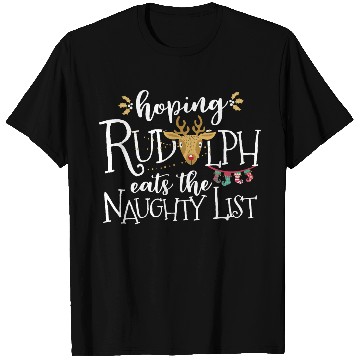Discover Hoping Rudolph Eats The Naughty List Funny Xmas T Shirts