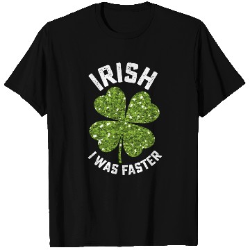 Discover Irish I Was Faster Running Run St Patrick's Day T Shirts