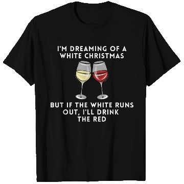 Discover Dreaming of a white christmas - or maybe red T Shirts