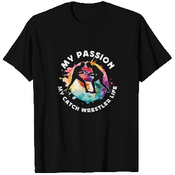 Discover Catch Wrestler My Passion My Freestyle Wrestling T Shirts
