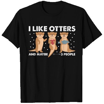 Discover I Like Otters And Maybe 3 People. Otter T Shirts