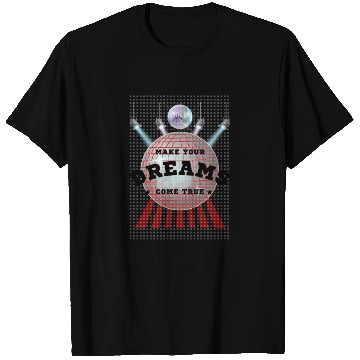 Discover Make Your Dreams Come True with Disco Ball Design T Shirts