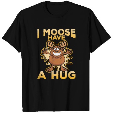 Discover I Moose Have A Hug Funny Elk Moose T Shirts