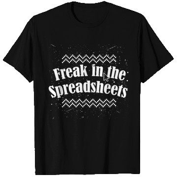 Discover Freak in the spreadsheets T Shirts