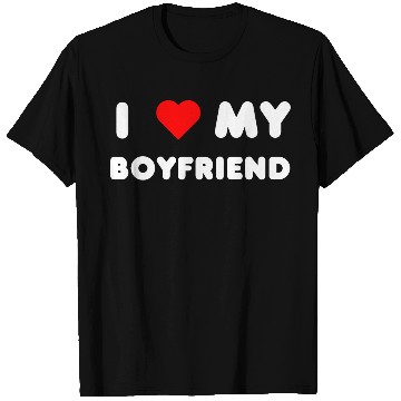 Discover I Love My Boyfriend T Shirts