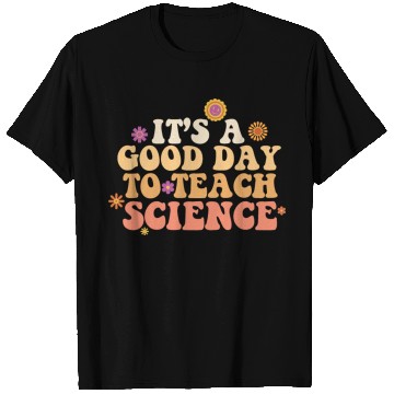 Discover It's A Good Day Teach Science Teacher Science T Shirts