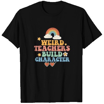 Discover Weird Teachers Build Character Groovy School T Shirts