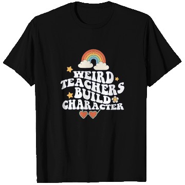 Discover Weird Teachers Build Character Groovy School T Shirts